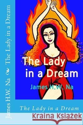 The Lady in a Dream James H. W. Na 9781523826612 Createspace Independent Publishing Platform - książka