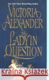 The Lady in Question Victoria Alexander 9780060517618 Avon Books