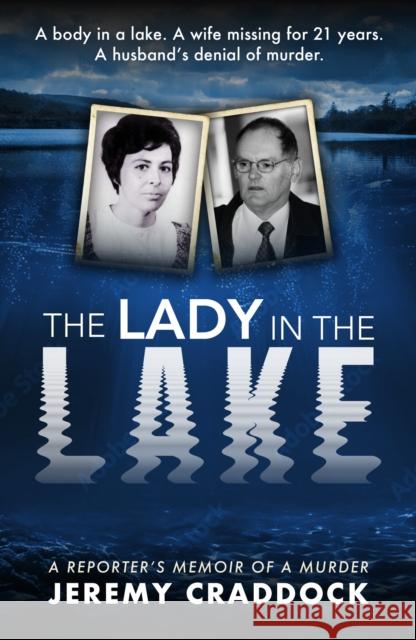 The Lady in the Lake: A Reporter's Memoir of a Murder Jeremy Craddock 9781915306685 Reach plc - książka