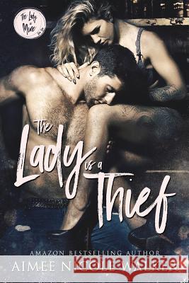The Lady is a Thief (The Lady is Mine, #1) Walker, Aimee Nicole 9781948273022 Chasing Rainbows Press LLC - książka