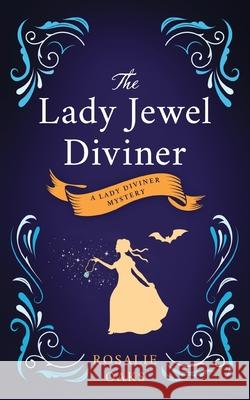 The Lady Jewel Diviner: Book 1 in the Lady Diviner series Oaks, Rosalie 9780645027853 Parkerville Press - książka