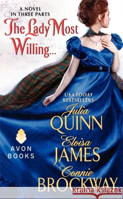 The Lady Most Willing...: A Novel in Three Parts Julia Quinn Eloisa James Connie Brockway 9780062107381 Avon Books - książka