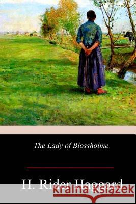 The Lady of Blossholme H. Rider Haggard 9781978245907 Createspace Independent Publishing Platform - książka