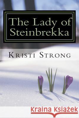 The Lady of Steinbrekka Kristi R. Strong 9780615677392 Kristi Strong - książka