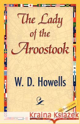 The Lady of the Aroostook Howells W 9781421845807 1st World Library - książka