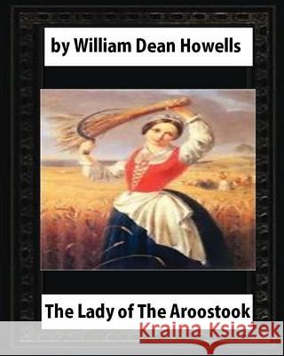 The Lady of The Aroostook (1879) NOVEL by William Dean Howells Howells, William Dean 9781530948956 Createspace Independent Publishing Platform - książka