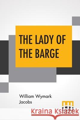 The Lady Of The Barge William Wymark Jacobs 9789353368753 Lector House - książka