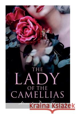 The Lady of the Camellias: Classic of French Literature Alexandre Dumas Fils 9788027308613 e-artnow - książka