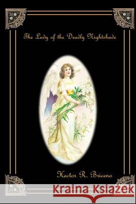 The Lady of the Deadly Nightshade Hector R. Briceno 9781480064959 Createspace - książka