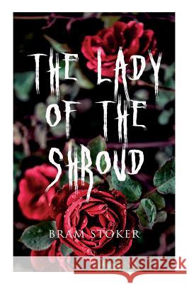 The Lady of the Shroud: A Vampire Tale - Bram Stoker's Horror Classic Bram Stoker 9788027332670 E-Artnow - książka