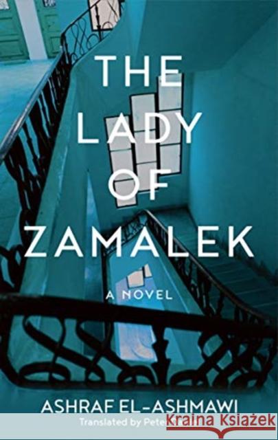 The Lady of Zamalek El-Ashmawi, Ashraf 9781649030764 American University in Cairo Press - książka