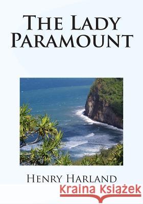 The Lady Paramount Henry Harland 9781514356081 Createspace - książka