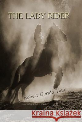The Lady Rider Robert Gerald Taub 9781329197718 Lulu.com - książka