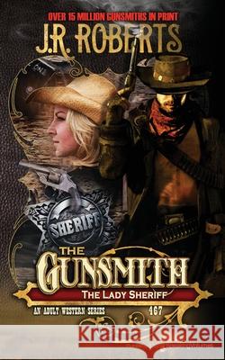 The Lady Sheriff J. R. Roberts 9781645404095 Speaking Volumes - książka