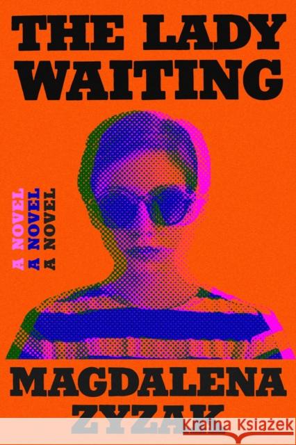 The Lady Waiting: A Novel Magdalena Zyzak 9780593542941 Penguin Putnam Inc - książka
