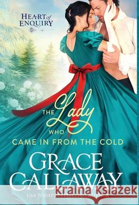 The Lady Who Came in from the Cold Grace Callaway 9781939537638 Colchester & Page - książka