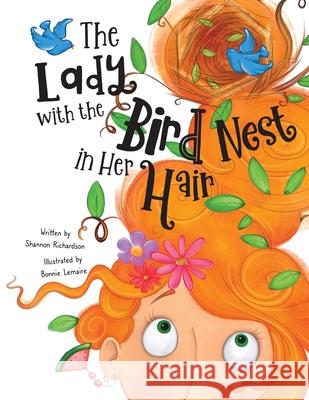 The Lady With The Bird Nest In Her Hair Shannon Ruth Richardson, Bonnie Lemaire 9781735632629 R. R. Bowker - książka