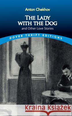 The Lady with the Dog and Other Love Stories Anton Chekhov Bob Blaisdell 9780486849249 Dover Publications - książka