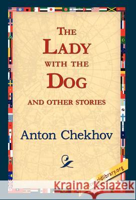 The Lady with the Dog and Other Stories Anton Pavlovich Chekhov 9781421820712 1st World Library - książka