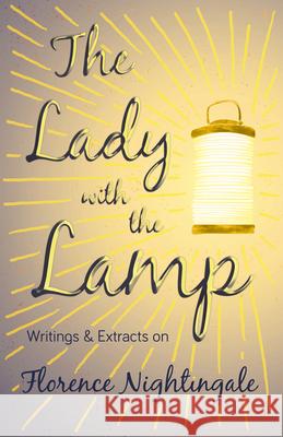 The Lady with the Lamp: Writings & Extracts on Florence Nightingale Various 9781528716260 Brilliant Women - Read & Co. - książka