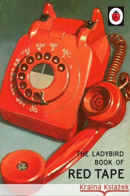 The Ladybird Book of Red Tape Hazeley, Jason|||Morris, Joel 9780718184391 Penguin Books Ltd - książka