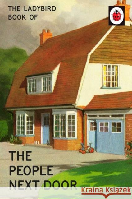 The Ladybird Book of the People Next Door Hazeley, Jason|||Morris, Joel 9780718184414 Penguin Books Ltd - książka