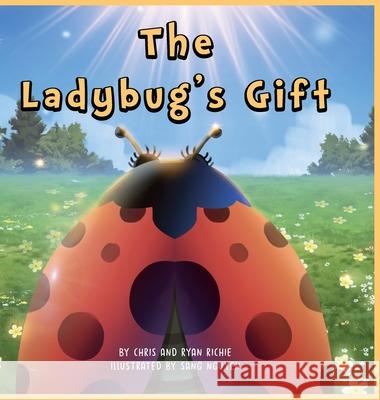 The Ladybugs Gift Chris Richie Ryan Richie 9781735834207 Next Chapter Publishing LLC - książka