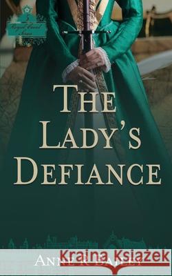 The Lady's Defiance Anne R Bailey 9781990156137 Inkblot Press - książka