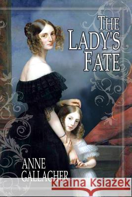 The Lady's Fate: The Reluctant Grooms Series Anne Gallagher 9781475077209 Createspace - książka