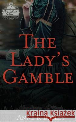 The Lady's Gamble Anne R Bailey 9781990156014 Inkblot Press - książka