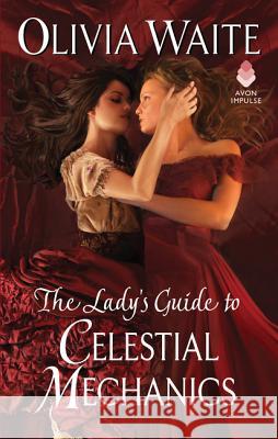 The Lady's Guide to Celestial Mechanics: Feminine Pursuits Olivia Waite 9780062931795 Avon Books - książka