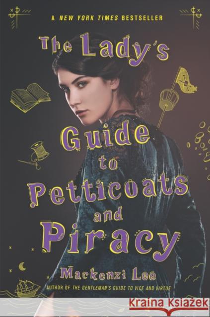 The Lady's Guide to Petticoats and Piracy Mackenzi Lee 9780062795335 HarperCollins Publishers Inc - książka