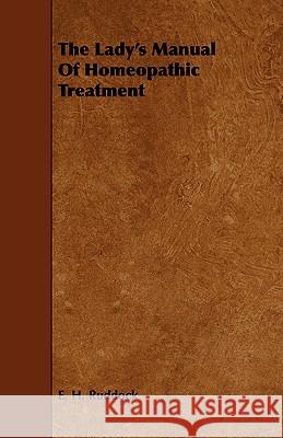 The Lady's Manual Of Homeopathic Treatment Ruddock, E. H. 9781443772921 Saveth Press - książka