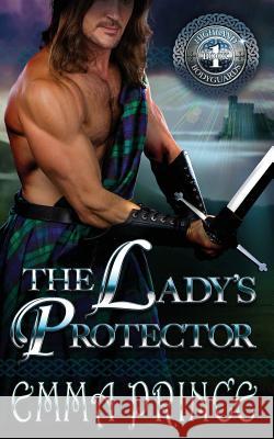 The Lady's Protector (Highland Bodyguards, Book 1) Emma Prince 9781533081377 Createspace Independent Publishing Platform - książka