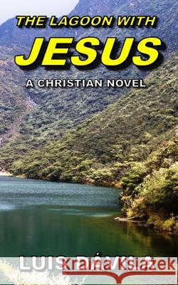 The Lagoon with Jesus Luis Dávila 9781731020444 Independently Published - książka