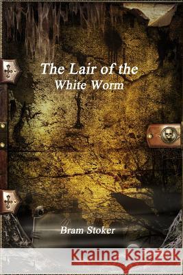 The Lair of the White Worm Bram Stoker 9781365387999 Lulu.com - książka