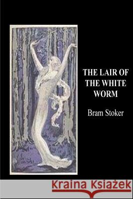 The Lair of the White Worm Bram Stoker 9781535104258 Createspace Independent Publishing Platform - książka