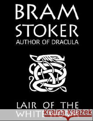 The Lair Of The White Worm Stoker, Bram 9781537530581 Createspace Independent Publishing Platform - książka