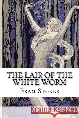 The Lair of the White Worm Bram Stoker 9781976491948 Createspace Independent Publishing Platform - książka