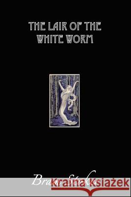 The Lair of the White Worm: The Garden of Evil Bram Stoker Mark Parham 9781512384338 Createspace Independent Publishing Platform - książka
