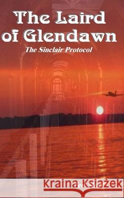 The Laird of Glendawn: The Sinclair Protocol Ted Moss 9781445715803 Lulu.com - książka