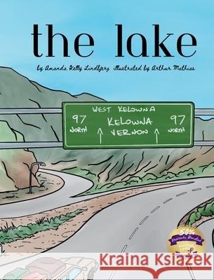 The Lake Amanda Kelly Lindbjerg Arthur Mathias 9781738128839 Independently Published - książka
