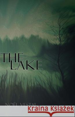 The Lake Noel Vestal 9781974427697 Createspace Independent Publishing Platform - książka