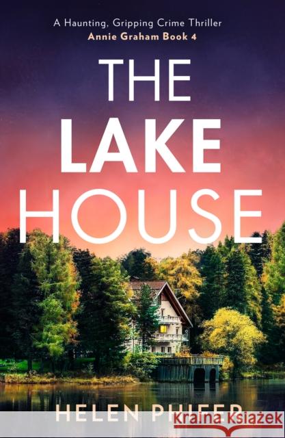 The Lake House Helen Phifer 9780008737160 HarperCollins Publishers - książka