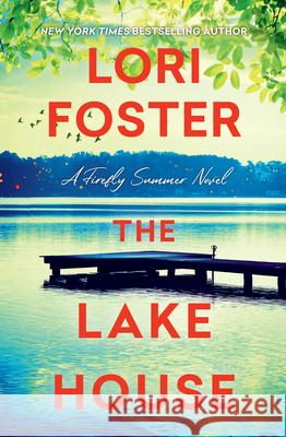 The Lake House Lori Foster 9781496752383 Kensington Publishing Corporation - książka