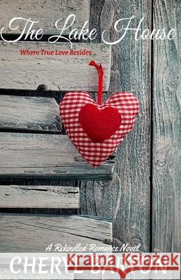 The Lake House Cheryl Barton 9781948950039 Cheryl Barton Publishing, LLC - książka