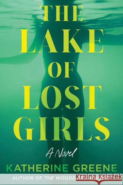 The Lake of Lost Girls: A Novel Katherine Greene 9798892423724 Crooked Lane Books - książka