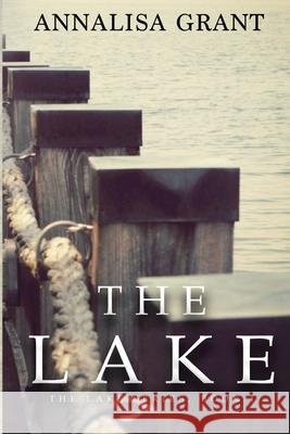 The Lake: (The Lake Series, Book 1) Grant, Annalisa 9781482066302 Createspace - książka