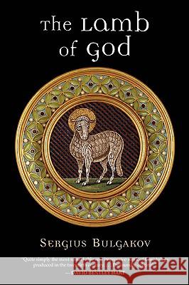 The Lamb of God Sergius Bulgakov Sergei Nikolaevich Bulgakov Boris Jakim 9780802827791 Wm. B. Eerdmans Publishing Company - książka