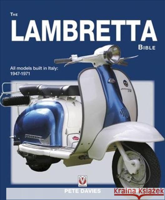 The Lambretta Bible: Covers All Lambretta Models Built in Italy: 1947-1971 (New Edition) Pete Davies 9781787111394 Veloce Publishing - książka